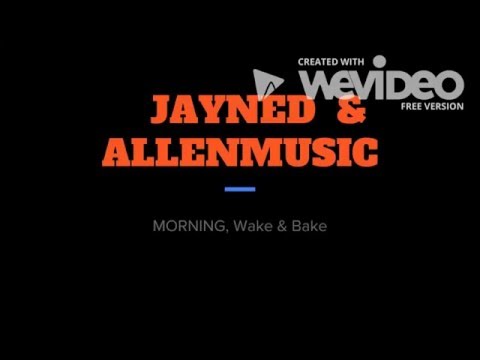 Morning, Wake & Bake Ft AllenMusic