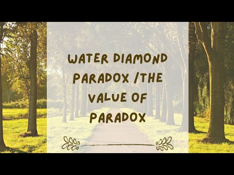 Paradox of Value /Water Diamond 💎 Paradox