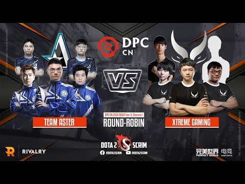 Team Aster vs Xtreme Gaming - DPC CN 2021/22 Tour 3: Division I - Round-Robin - BO3
