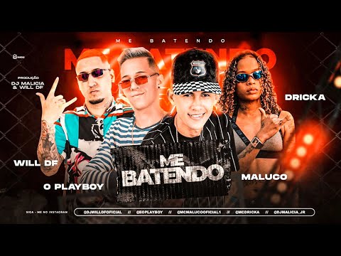 MC MALUCO, O PLAYBOY FEAT. MC DRICKA - ME BATENDO (Prod. DJ MALICIA e WILL DF)