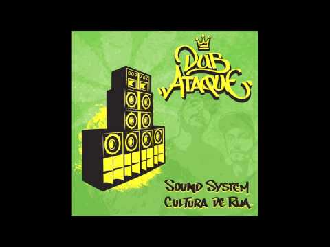 Dub Ataque - Sound System Cultura de Rua (álbum completo)