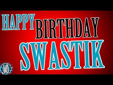 HAPPY BIRTHDAY SWASTIK! 10 Hours Non Stop Music & Animation For Party Time #Birthday #Swastik