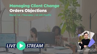 Managing Client Change Orders - Objections