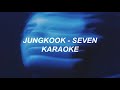 Jung Kook 정국 - 'Seven (feat. Latto) (Explicit Ver.)' Karaoke Lyrics