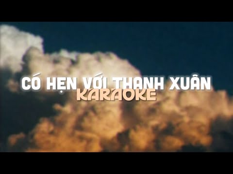 KARAOKE / Có Hẹn Với Thanh Xuân - Monstar「Lo - Fi Ver. by 1 9 6 7」/ Audio Lyrics