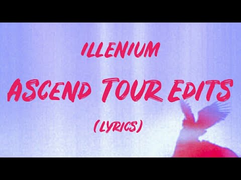 Illenium - Ascend (Tour Edits) Lyrics