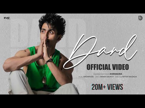 Dard (Official Video) : Kushagra | Showkidd | Sanya Jain | EP - Love/19 | UR Debut