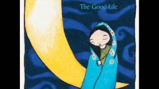 The Good Life - Your Birthday Present