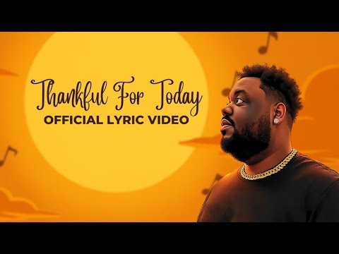 Deraj Global - Thankful For Today (Official Lyric Video)
