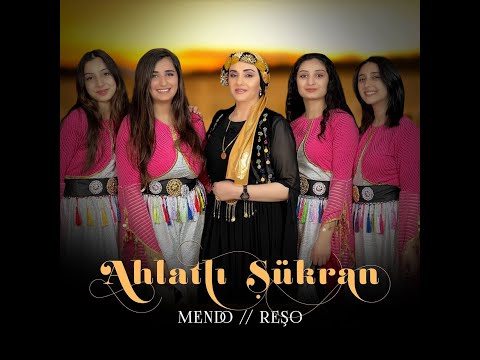 AHLATLI ŞÜKRAN - MENDO / REŞO [Official Music Video]