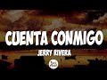Cuenta conmigo - Jerry Rivera (Letra/Lyrics)