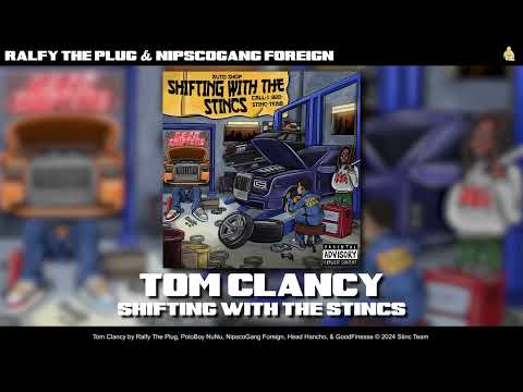 Ralfy The Plug, PoloBoy NuNu, NipscoGang Foreign, Head Hancho, & GoodFinesse - Tom Clancy