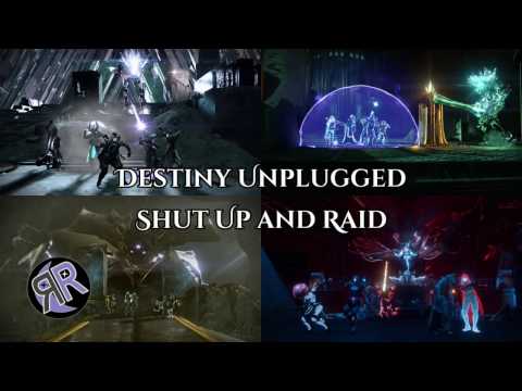 Shut Up and Raid - Destiny Unplugged ("Shut Up and Dance" by Walk the Moon)