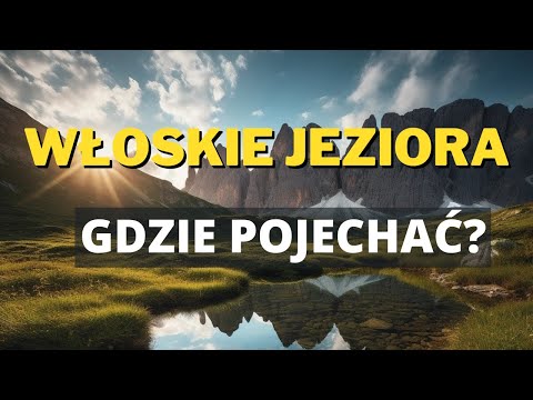 Włoskie jeziora: Odkryj cuda natury w sercu majestatycznych gór!