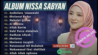 Download lagu SHOLAWAT MERDU NABI TERBARU NISSA SABYAN FULL ALBUM TERPOPULER 2025 SHOLAWAT NABI MERDU DIKALBU mp3