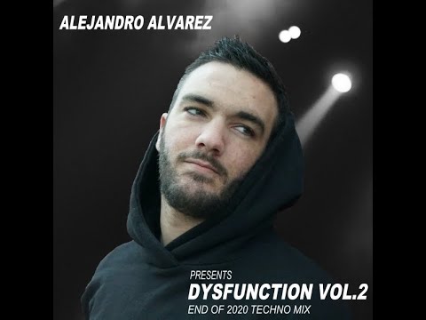 Alejandro Alvarez Pres. Dysfunction Vol.2 - End of 2020 Techno Mix