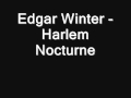 Edgar Winter - Harlem Nocturne