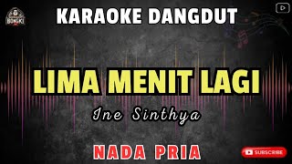 Download lagu LIMA MENIT LAGI - Ine Sinthya || KARAOKE NADA PRIA mp3 Download lagu LIMA MENIT LAGI - Ine Sinthya || KARAOKE NADA PRIA mp3