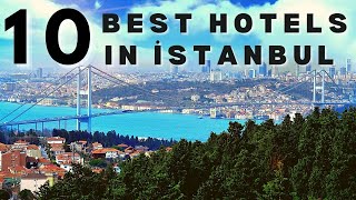 10 BEST HOTELS in İSTANBUL | İstanbul'un en iyi 10 Oteli | Best Hotels