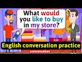 Practice English Conversation (At the store) Improve English Speaking Skills