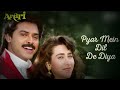 Pyar Mein Dil De Diya Kumar Sanu Alka Yagnik Anari 1993
