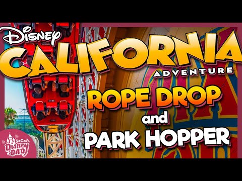 Disney California Adventure ROPE DROP & Disneyland Park Hopper
