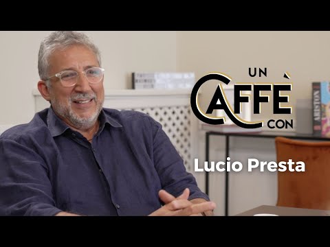 UN CAFFÈ CON | Lucio Presta - Puntata 18