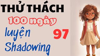 Thử thách 100 ngày luyện shadowing cho người mới #97