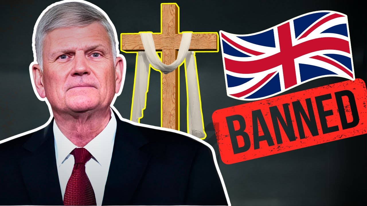 UK BANNED Franklin Graham for Preaching the Gospel!