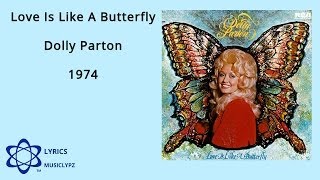 Love Is Like A Butterfly - Dolly Parton 1974 HQ Lyrics MusiClypz
