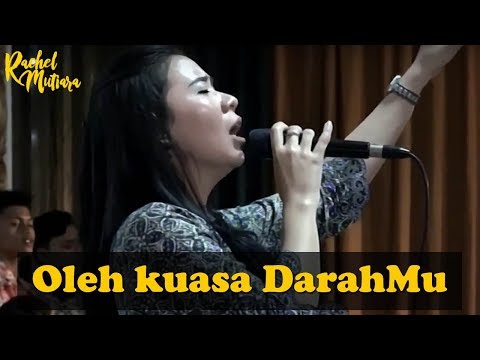 Oleh kuasa darah-Mu - Rachel Mutiara