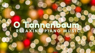 O Tannenbaum (O Christmas Tree)|Relaxing Christmas Piano Music