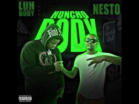 Luh Body x Nesto Huncho - Court