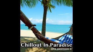 Chillout In Paradise - Tropical Cafe Lounge Relaxation Del Mar (Continuous Mix ) ▶ Chill2Chill