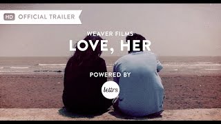 Love, Her | Trailer [HD] | Weaver Films | Short Film Lettrs