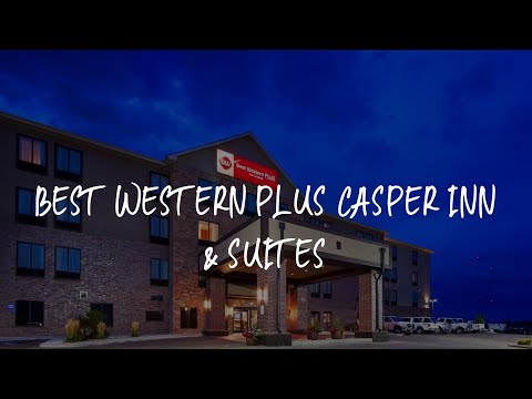 Best Western PLUS Casper Inn & Suites Review - Casper , United States of America