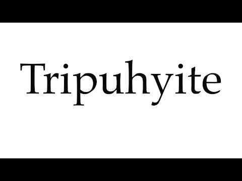 How to Pronounce Tripuhyite