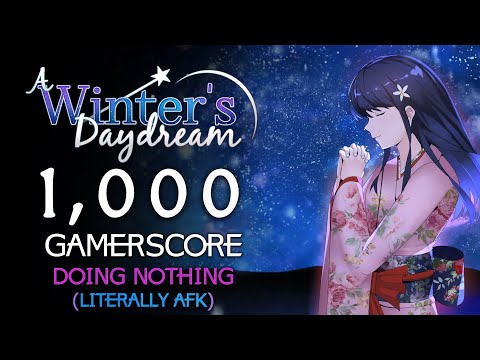 1,000 Gamerscore for Literally doing Nothing - AFK!!!! - A Winters Daydream