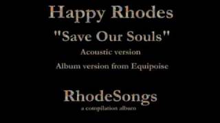 Happy Rhodes - RhodeSongs (1994 compilation) - 05 - "Save Our Souls" (acoustic)