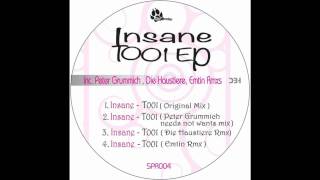 Insane - T001 ( Peter Grummich needs not wants Mix )