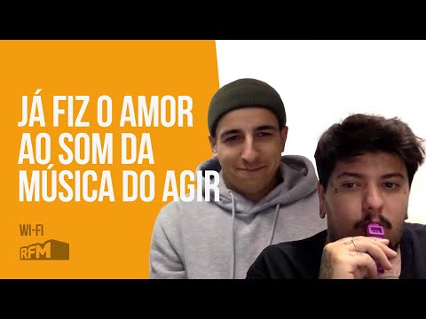 "JÁ FIZ O AMOR AO SOM DA MÚSICA DO AGIR"