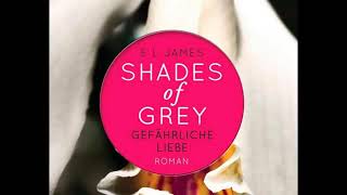 Fifty Shades of Grey 2 | Teil 1 von 2 | Hörbuch | Gefährliche Liebe | E. L. James