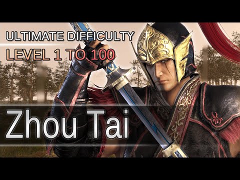 Dynasty Warriors 9 - Zhou Tai - Level 1 to 100 - Ultimate Difficulty