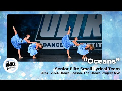 Oceans (POWER PERFORMANCE) | Senior Elite Small Lyrical Team–The Dance Project NW | ULTRA Tacoma '24