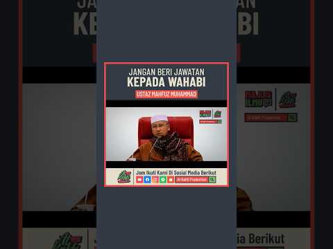 Jangan Beri Jawatan Kepada Wahabi