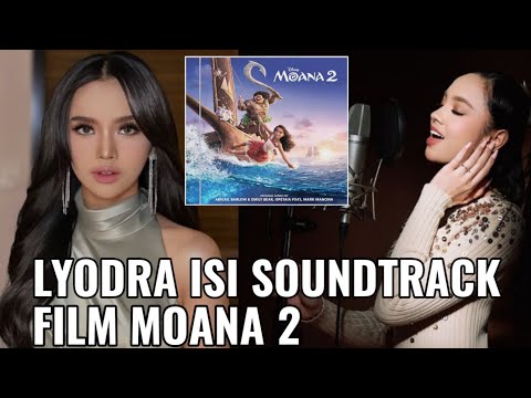 LYODRA ISI SOUNDTRACK FILM MOANA 2 | KOLABORASI DISNEY INDONESIA