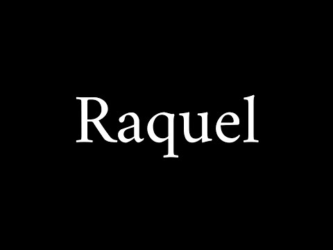 How to Pronounce Raquel (Name)