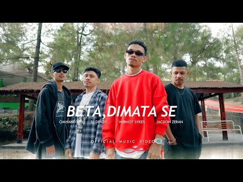 WIRNOT SYKES - BETA, DIMATA SE feat. Omhand V, Sj Dendy & Jacson Zeran (Official MV)