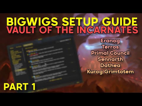Bigwigs Setup Guide: Vault of the Incarnates [Part 1 of 2]