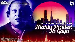 Mahia Pardesi Ho Gaya | Nusrat Fateh Ali Khan | complete full version | OSA Worldwide